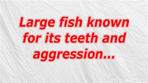 Freshwater carnivorous fish with sharp teeth CodyCross Answer.